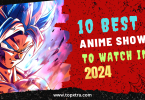 10 Best of the Best Anime Shows to Watch in 2024