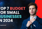 Top 7 Budget Priorities for Small Businesses in 2024