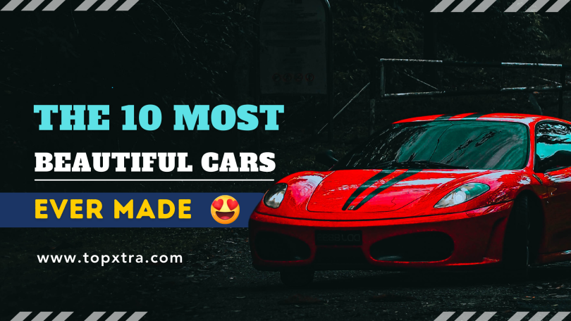 Top 10 the Most Beautiful Cars Ever Made