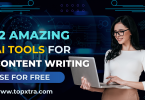 Top 12 Best Free AI Tools for Content Writing