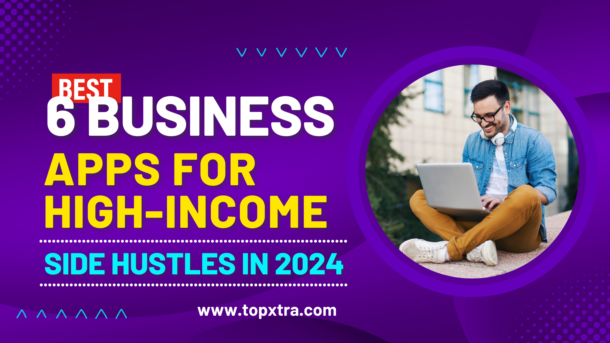6 Best Business Apps for High-Income Side Hustles in 2024