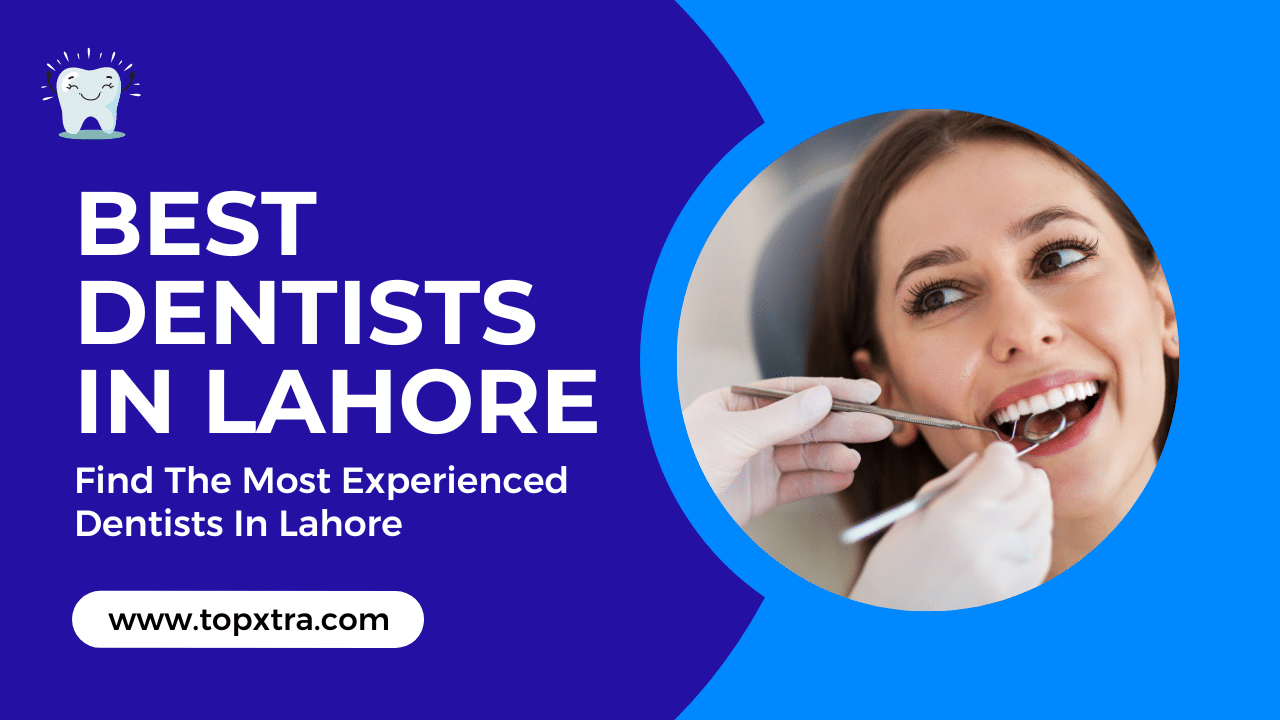 Best Dentists in Lahore | Top Dentist in Lahore