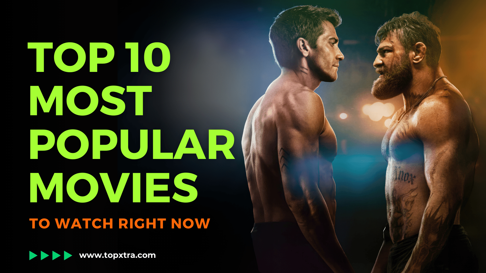 10 Most Popular Movies Right Now: Best Movies