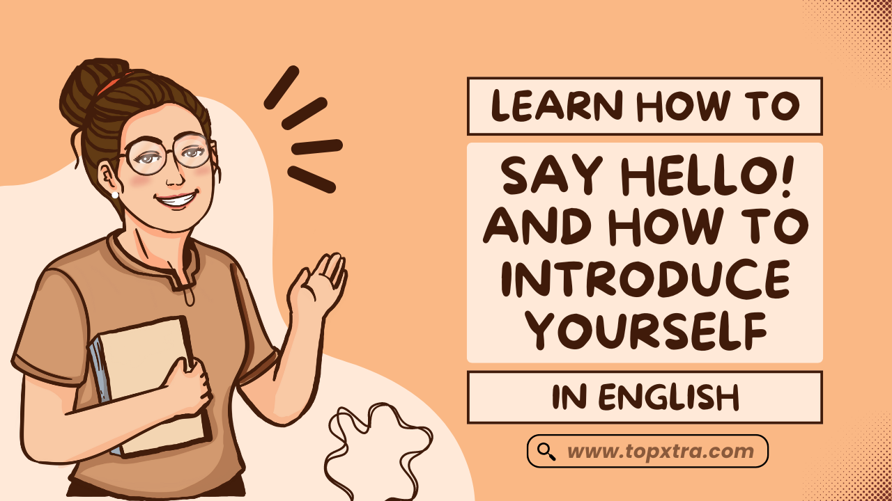 Learn English Phrases to Say hello, and How To Introduce Yourself