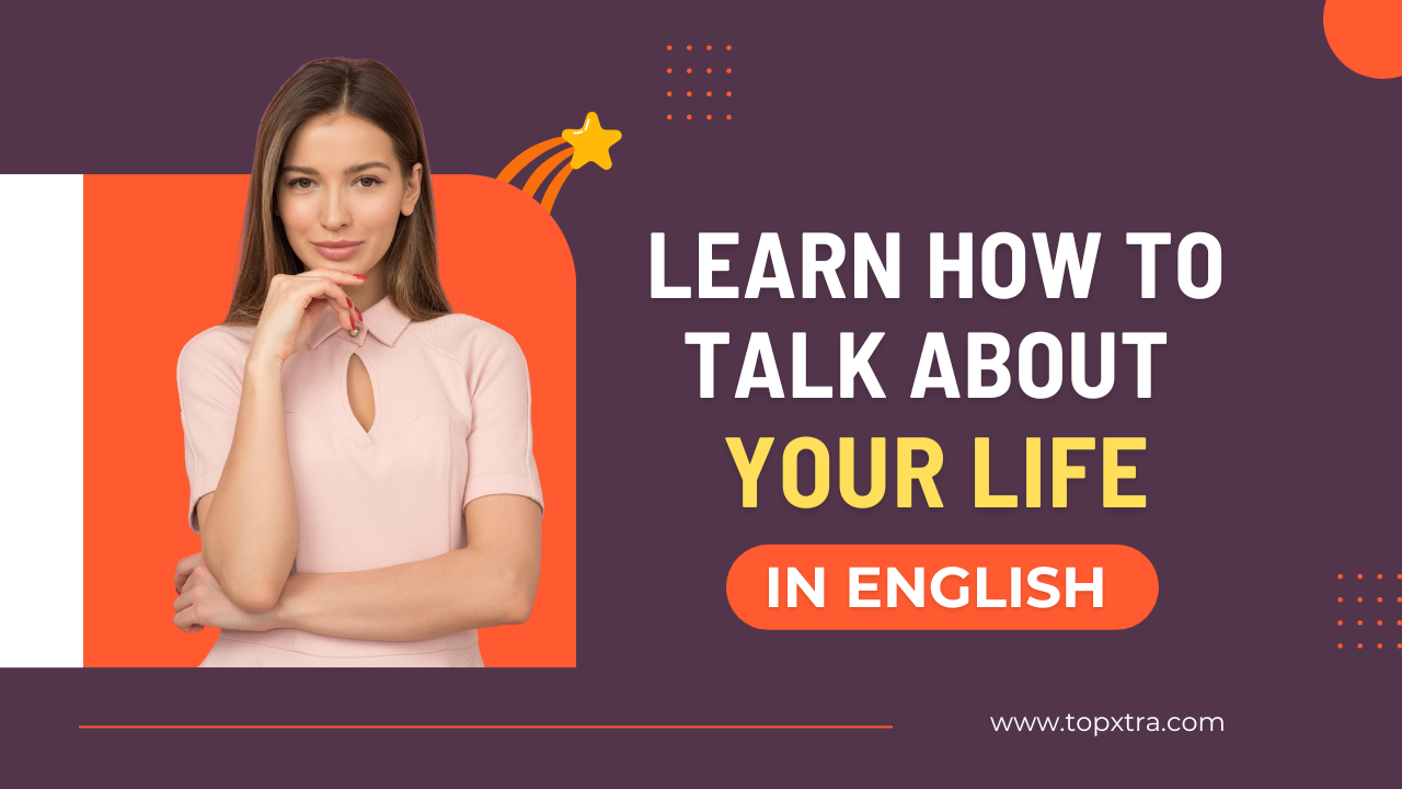 Learn How to Talk about Your Life in English | English Conversation